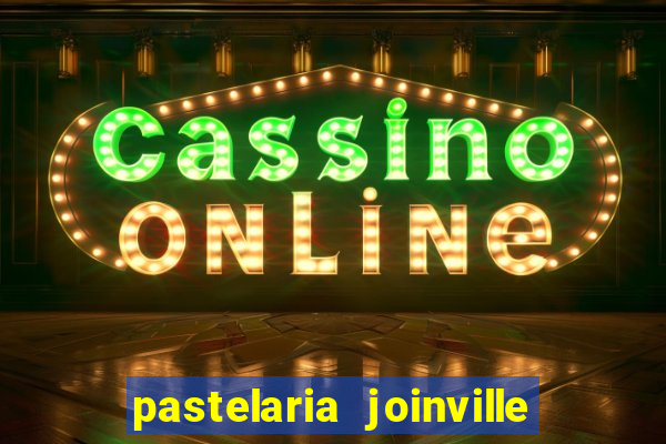 pastelaria joinville zona sul